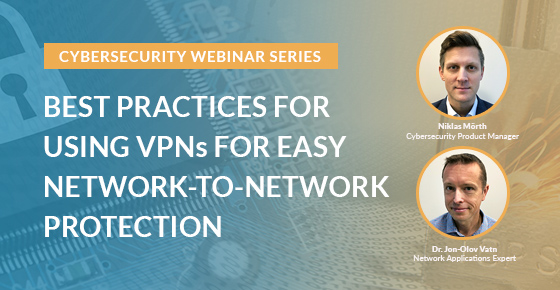 Best practices for using VPNs for easy network-to-network protection.